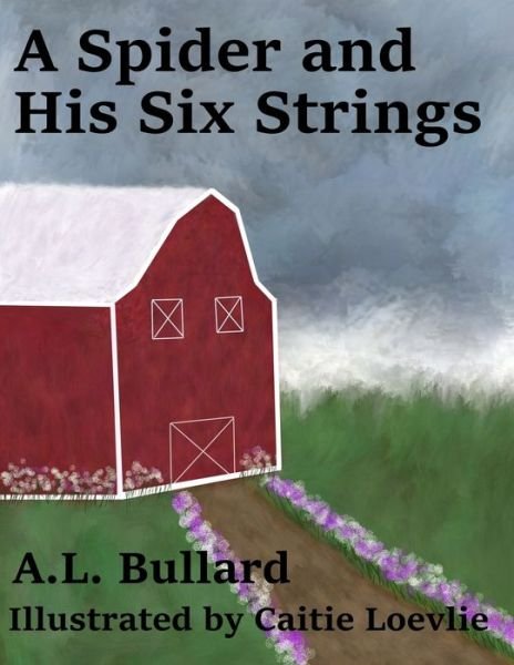 Cover for A L Bullard · A Spider and His Six Strings (Taschenbuch) (2020)