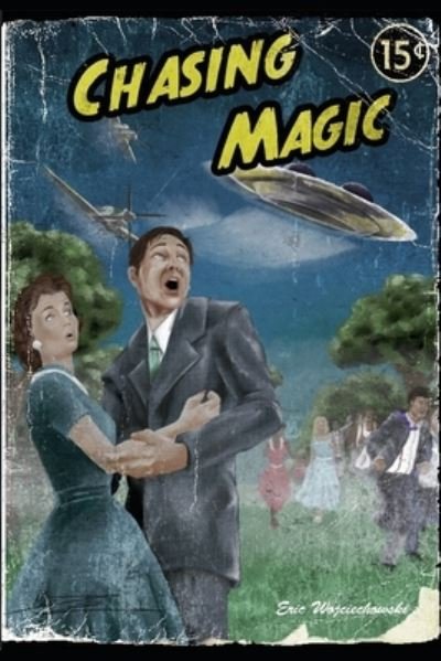 Cover for Eric a Wojciechowski · Chasing Magic (Paperback Book) (2020)