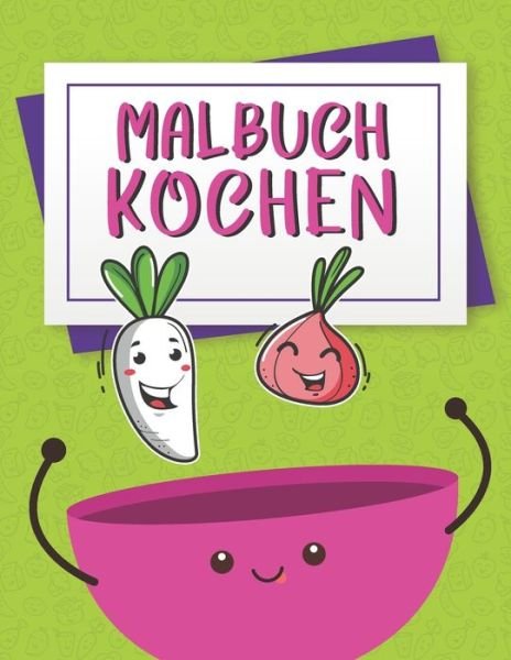 Cover for Kochen Färben Depublishing · Malbuch Kochen (Paperback Book) (2020)