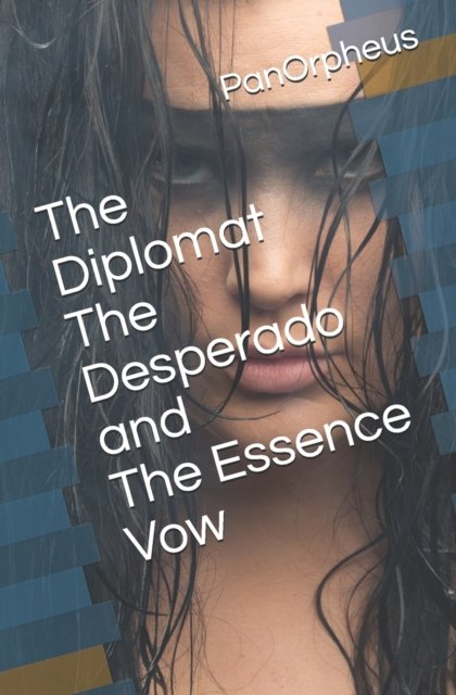 Cover for Panorpheus · The Diplomat The Desperado and the Essence Vow (Paperback Bog) (2020)