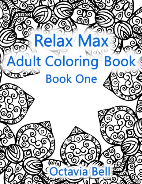 Cover for Octavia Bell · Relax Max Adult Coloring Book (Paperback Book) (2020)