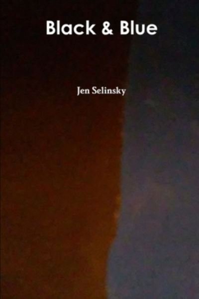 Black & Blue - Jen Selinsky - Kirjat - Independently Published - 9798657579635 - sunnuntai 28. kesäkuuta 2020