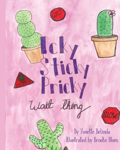 Cover for Yonette Belinda · The Icky Sticky Prickly Wait Thing (Paperback Book) (2020)