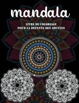 Cover for Sephine Lori · Mandala livre de coloriage pour la detente des adultes (Taschenbuch) (2020)