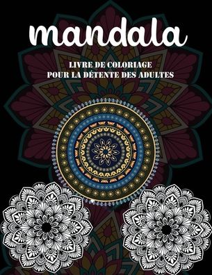 Cover for Sephine Lori · Mandala livre de coloriage pour la detente des adultes (Paperback Book) (2020)