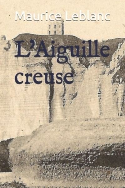 Cover for Maurice Leblanc · L'Aiguille creuse (Pocketbok) (2021)