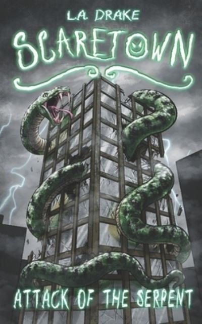 Cover for L a Drake · Attack of the Serpent - Scaretown (Paperback Bog) (2021)