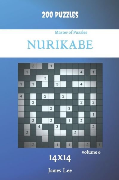 Cover for James Lee · Master of Puzzles - Nurikabe 200 Puzzles 14x14 vol. 6 (Paperback Bog) (2021)