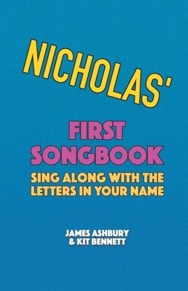 Cover for Kit Bennett · Nicholas' First Songbook: Sing Along with the Letters in Your Name (Paperback Book) (2021)