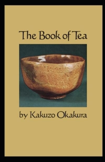 Cover for Kakuzo Okakura · The Book of Tea (classics illustrated) (Paperback Book) (2021)