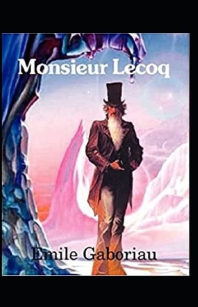 Monsieur Lecoq Illustrated - Emile Gaboriau - Books - Independently Published - 9798747052635 - May 1, 2021