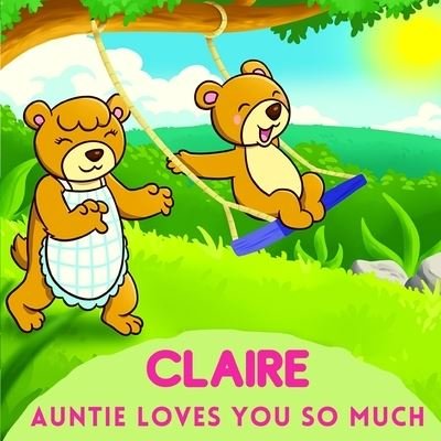 Cover for Sweetie Baby · Claire Auntie Loves You So Much (Paperback Bog) (2021)