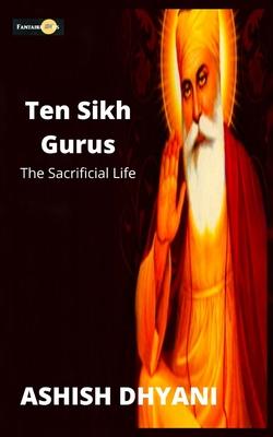 Cover for Amazon Digital Services LLC - Kdp · Ten Sikh Guru- the Sacrificial Life (Paperback Book) (2021)