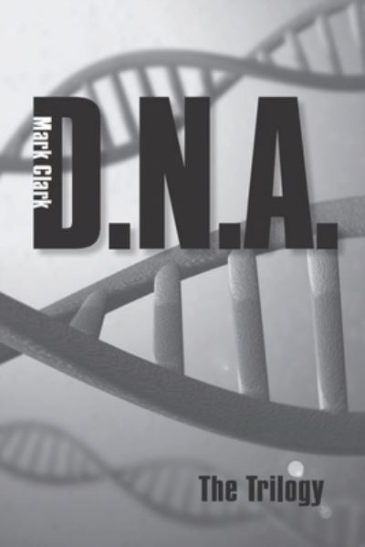 Cover for Mark Clark · DNA - The Trilogy (Paperback Book) (2021)