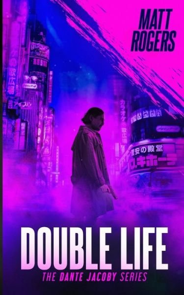 Cover for Matt Rogers · Double Life: A Dante Jacoby Thriller - Dante Jacoby (Taschenbuch) (2022)