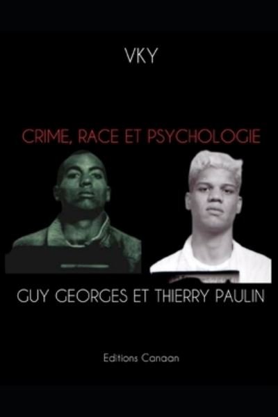 Cover for Vky · Crime, Race et Psychologie Guy Georges et Thierry Paulin (Bok) (2022)