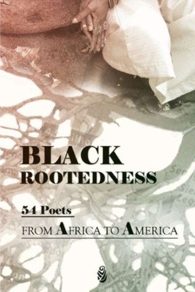 Cover for Black Rootedness: 54 Poets from Africa to America (Paperback Book) (2022)