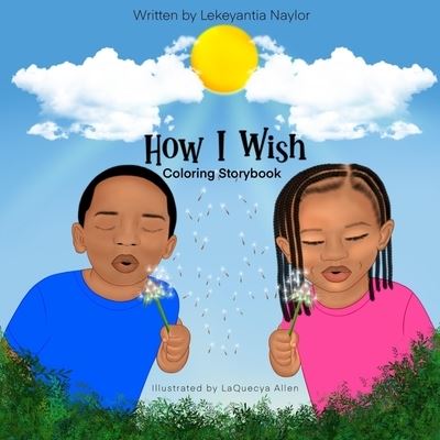 Cover for Lekeyantia Naylor · How I Wish Coloring Storybook (Paperback Book) (2022)