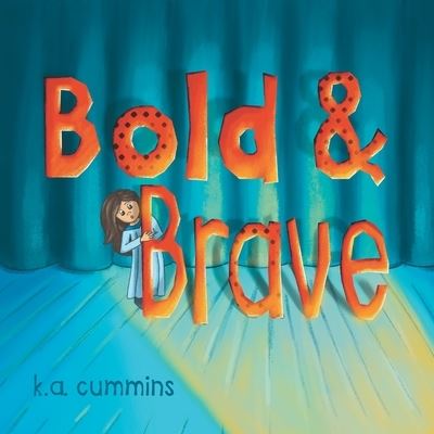Cover for K. A. Cummins · Bold &amp; Brave (Book) (2023)