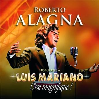 Cover for Roberto Alagna · Hommage A Luis Mariano C'est Magnifique (CD) (2014)