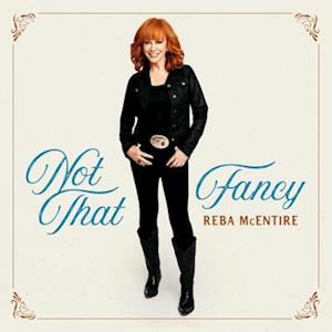 Not That Fancy - Reba Mcentire - Musique - MCA - 0602455630636 - 6 octobre 2023