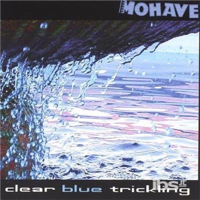 Cover for Mohave · Clear Blue Trickling (CD) (2005)