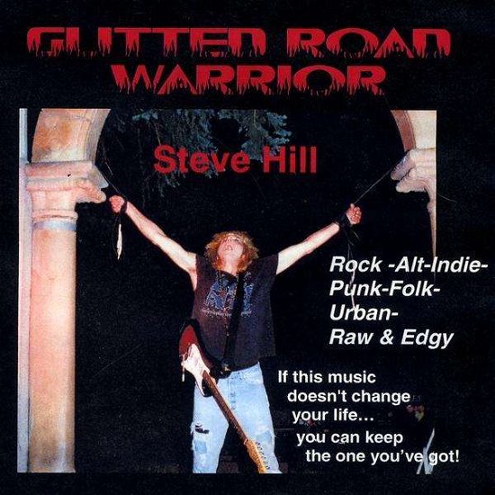 Cover for Steve Hill · Gutted Road Warrior (CD) (2007)