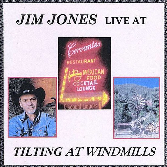 Cover for Jim Jones · Tilting at Windmills: Jim Jones Live at Cervantes (CD) (2008)