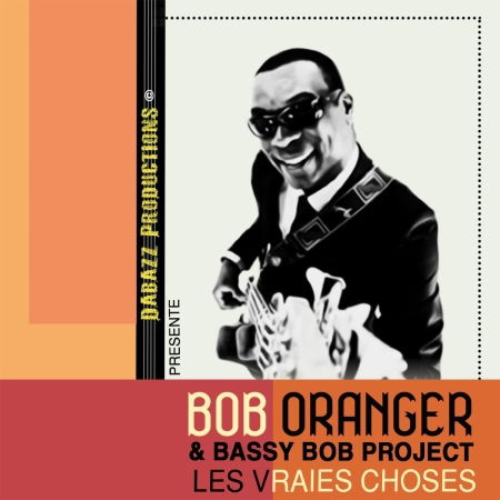 Cover for Bob Oranger · Les vraies choses (CD) (2018)