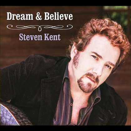 Dream & Believe - Steven Kent - Music - Dognoise Records - 0815597013636 - 