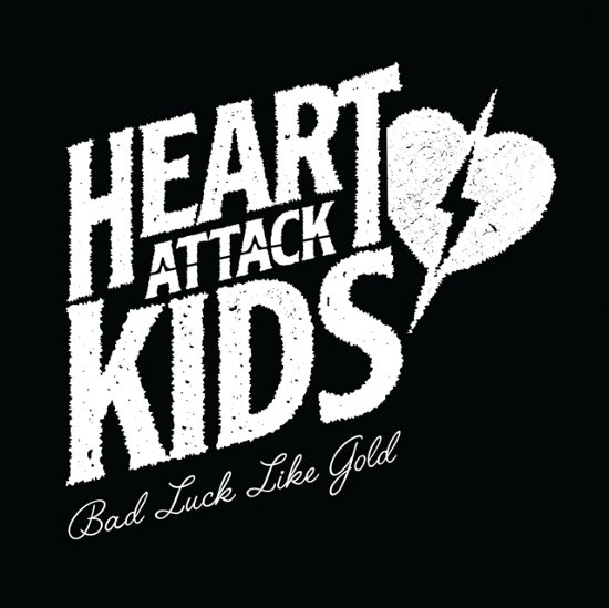 Cover for Heart Attack Kids · Bad Luck Like Gold (LP) (2019)