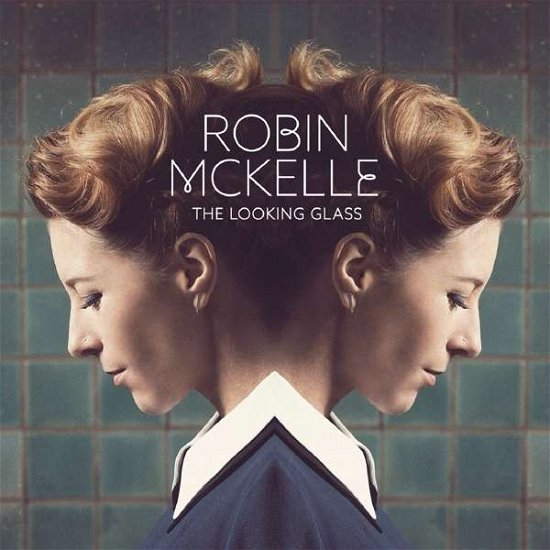 Cover for Mckelle Robin · Looking Glass (CD) (2016)