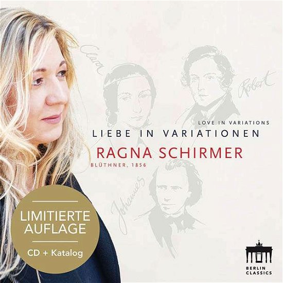 Schirmer,Ragna-Liebe In Variationen - Ragna Schirmer - Musiikki - BERLIN CLASSICS - 0885470009636 - perjantai 17. maaliskuuta 2017