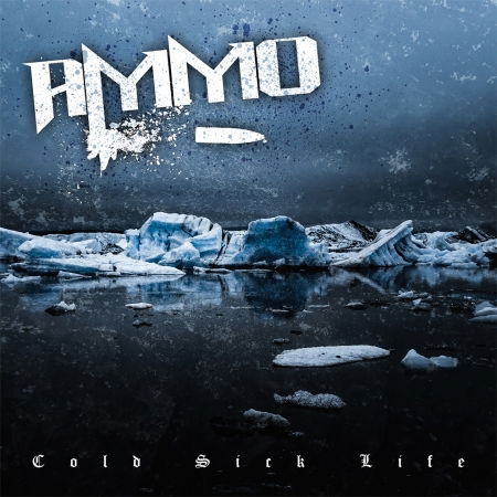 Cold Sick Life - Ammo - Music - WTF - 3481575413636 - August 14, 2020