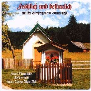 Cover for Mit Der Berchtesgadener Bauernmesse · Frohlich Und Besinnlich (CD) (2007)