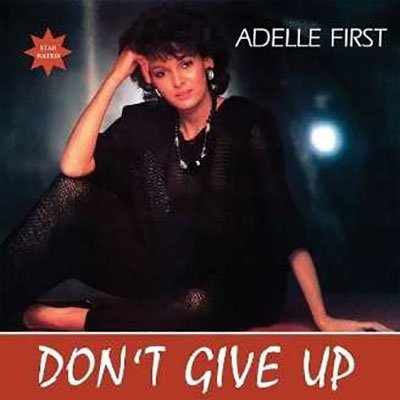 Don't Give Up - Adelle First - Musik - KALITA - 4062548035636 - 9. september 2022