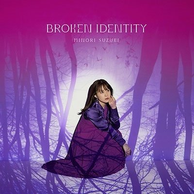 Cover for Minori Suzuki · Broken Identity (CD) [Japan Import edition] (2022)
