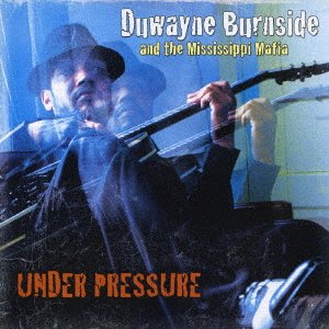 Cover for Duwayne Burnside · Under Pressure (CD) [Japan Import edition] (2007)