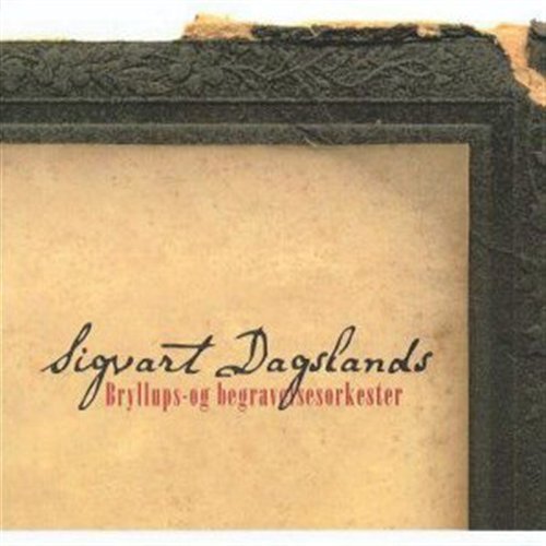 Cover for Dagsland Sigvart · Sigvart Dagslands Bryllups og Begravelse (CD) (2010)