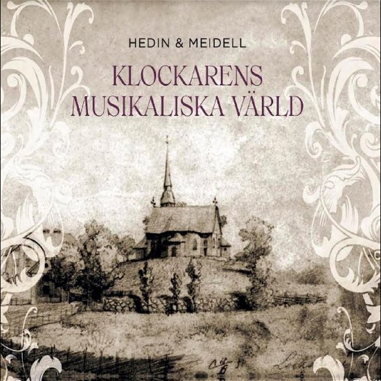 Klockarens Musikaliska Varld - Hedin & Meidell - Musik - GAMMALTHEA - 7320470268636 - 26 januari 2024