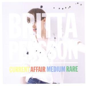 Cover for Britta Persson · Current Affair Medium Rare (CD) (2013)