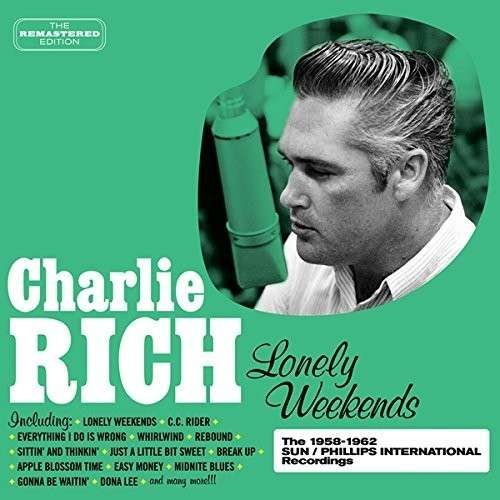Lonely Weekends - Charlie Rich - Musiikki - HOO DOO RECORDS - 8436542016636 - lauantai 30. elokuuta 2014