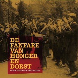 Lieven Tavernier · Lieven Tavernier - De Fanfare Van Honger En Dorst (CD) (2013)
