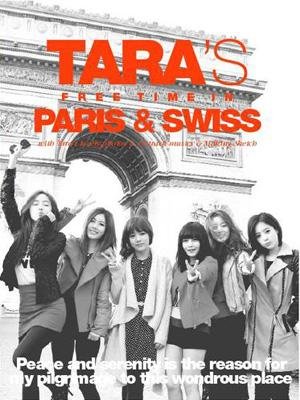 T-ara · Tara's Free Time In Paris & Swiss (CD/Merch) (2012)