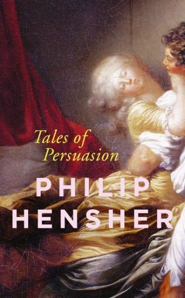 Cover for Philip Hensher · Tales of Persuasion (Inbunden Bok) (2016)