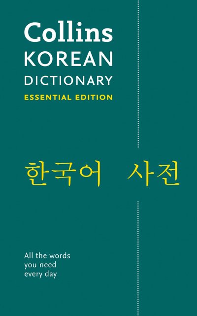 Korean Essential Dictionary: All the Words You Need, Every Day - Collins Essential - Collins Dictionaries - Böcker - HarperCollins Publishers - 9780008270636 - 7 februari 2019