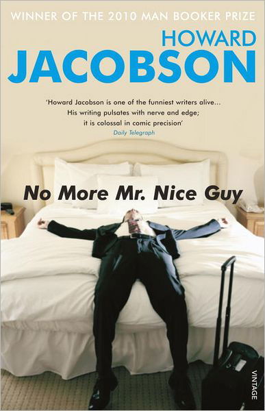 No More Mr Nice Guy - Howard Jacobson - Kirjat - Vintage Publishing - 9780099274636 - torstai 6. toukokuuta 1999