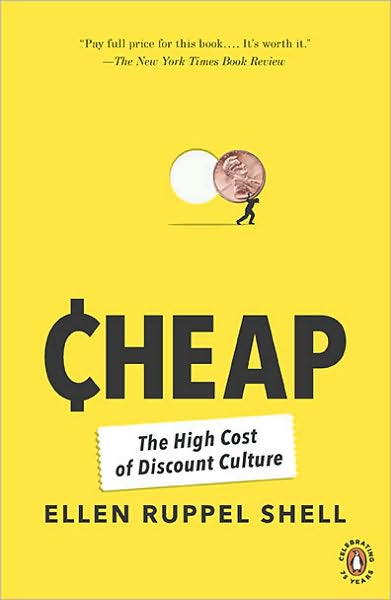 Cover for Ellen Ruppel Shell · Cheap: The High Cost of Discount Culture (Paperback Book) (2010)