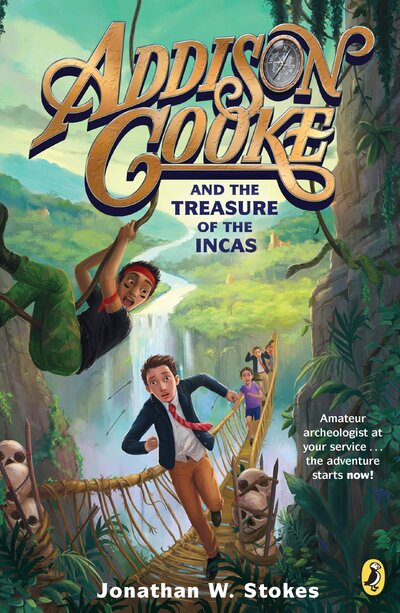 Cover for Jonathan W. Stokes · Addison Cooke and the Treasure of the Incas - Addison Cooke (Paperback Book) (2017)