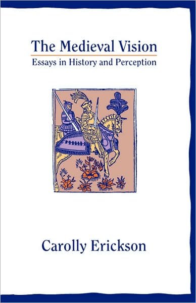 Cover for Carolly Erickson · The Medieval Vision: Essays in History and Perception (Paperback Bog) (1976)